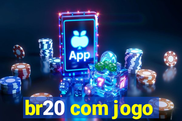 br20 com jogo